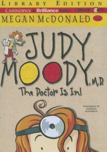 Judy Moody, M.D.: The Doctor Is In! - Megan McDonald, Barbara Rosenblat