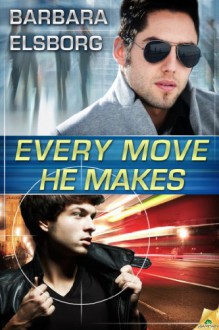 Every Move He Makes - Barbara Elsborg