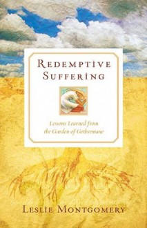 Redemptive Suffering - Leslie Montgomery