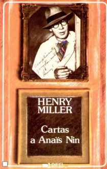 Cartas a Anaïs Nin - Henry Miller, Manuel João Gomes