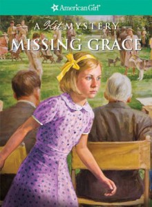 Missing Grace (American Girl Mysteries (Quality)) - Elizabeth McDavid Jones, Jean Paul Tibbles