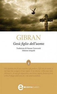 Gesù figlio dell'uomo - Kahlil Gibran, Simona Traversetti