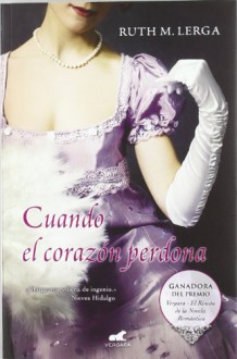 Cuando el corazón perdona (Los tres mosqueteros, #3) - Ruth M. Lerga