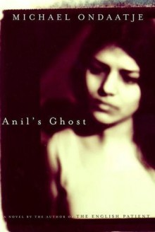 Anil's Ghost - Michael Ondaatje