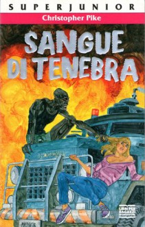 Sangue di tenebra - Christopher Pike, Angela Ragusa