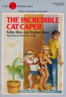 The Incredible Cat Caper - Stephen Roos, Kelley Roos, Katherine Coville