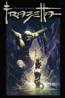 The Fantastic Worlds Of Frank Frazetta Volume 1 - Mark Kidwell, Steve Niles, Joshua Ortega, Rick Remender