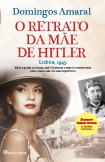 O Retrato da Mãe de Hitler - Domingos Amaral