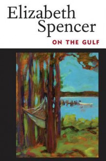 On the Gulf - Elizabeth Spencer