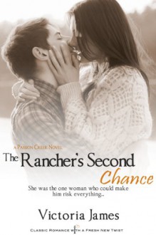 The Rancher's Second Chance - Victoria James