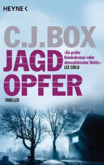 Jagdopfer - C.J. Box, Andreas Heckmann