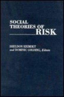 Social Theories of Risk - Sheldon Krimsky