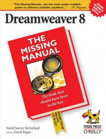 Dreamweaver 8: The Missing Manual: The Missing Manual - David Sawyer McFarland