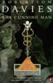 The cunning man - Robertson Davies