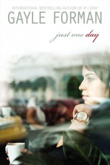 Just One Day - Gayle Forman