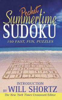 Summertime Pocket Sudoku Presented by Will Shortz: 150 Fast, Fun Puzzles - Will Shortz