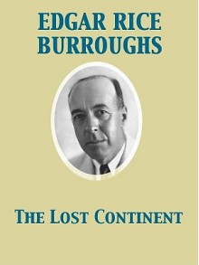 The Lost Continent - Edgar Rice Burroughs