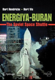 Energiya-Buran: The Soviet Space Shuttle (Springer Praxis Books / Space Exploration) - Bart Hendrickx, Bert Vis