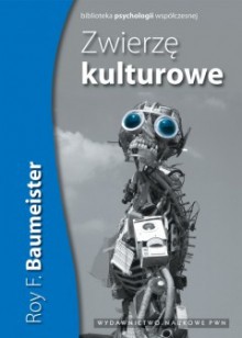 Zwierzę Kulturowe - Roy Baumeister