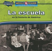 La Escuela en la Historia de America = Going to School in American History - Dana Meachen Rau, Susan Nations