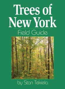 Trees of New York Field Guide (Field Guides) - Stan Tekiela