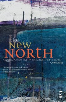 The New North. Edited by Chris Agee - Chris Agee