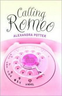 Calling Romeo - Alexandra Potter