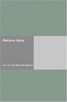 Rainbow Valley - L.M. Montgomery