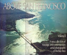 Above San Francisco: Volume II - Robert Cameron