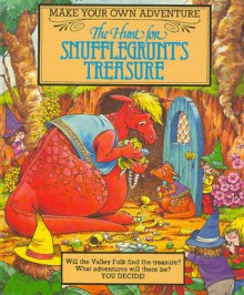 The Hunt For The Snufflegrunts Treasure (Make Your Own Adventure) - Stewart Cowley, Colin Petty