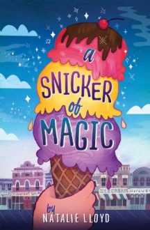 A Snicker of Magic - Natalie Lloyd