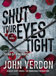 Shut Your Eyes Tight (Dave Gurney, No. 2): A Novel - Scott Brick, John Verdon