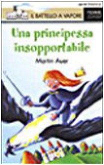 Una principessa insopportabile - Martin Auer, Valeria Petrone