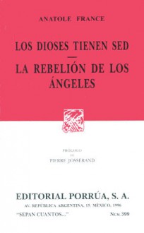 Los Dioses Tienen Sed. La Rebelión De Los Ángeles. (Sepan Cuantos, #399) - Anatole France