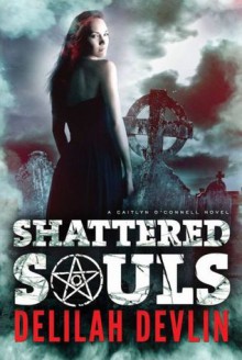 Shattered Souls - Delilah Devlin