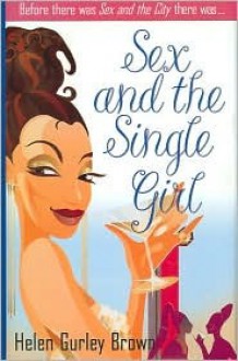 Sex And The Single Girl - Helen Gurley Brown