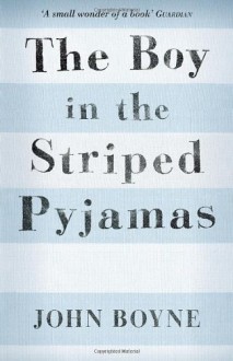 The Boy in the Striped Pyjamas - John Boyne