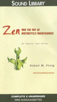 Zen and the Art of Motorcycle Maintenance: An Inquiry Into Values - Robert M. Pirsig