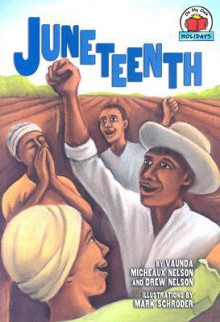 Juneteenth (On My Own Holidays) - Vaunda Micheaux Nelson, Drew Nelson, Mark Schroder