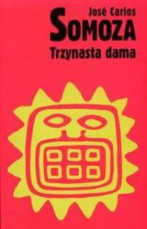 Trzynasta dama - José Carlos Somoza