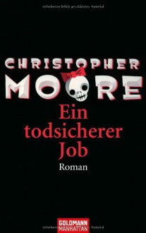 Ein todsicherer Job - Christopher Moore, Jörn Ingwersen