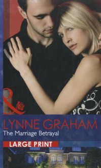 The Marriage Betrayal - Lynne Graham