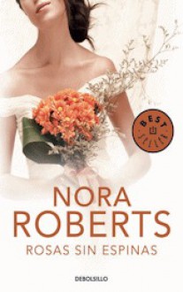 Rosas sin espinas - Nora Roberts