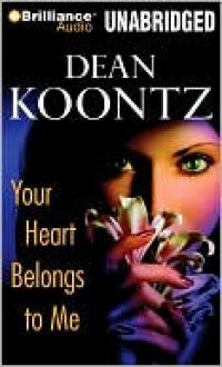 Your Heart Belongs to Me - Malcolm Hillgartner, Dean Koontz