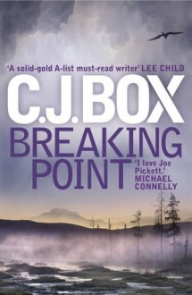 Breaking Point - C.J. Box