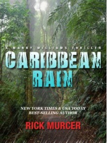 Caribbean Rain (Manny Williams, #4) - Rick Murcer