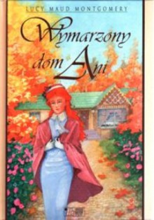 Wymarzony dom Ani - L.M. Montgomery