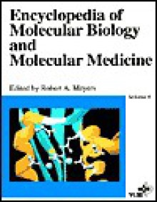 Encyclopedia of Molecular Biology and Molecular Medicine, Tandemly Repeated Noncoding DNA Sequences to Zinc Finger DNA Binding Motifs - Robert A. Meyers