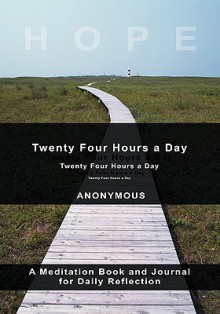 Twenty-Four Hours a Day - Anonymous