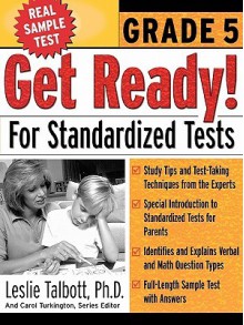 Get Ready! For Standardized Tests : Grade 5 - Leslie E. Talbott, Carol Turkington